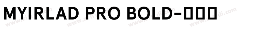 MYIRLAD PRO BOLD字体转换